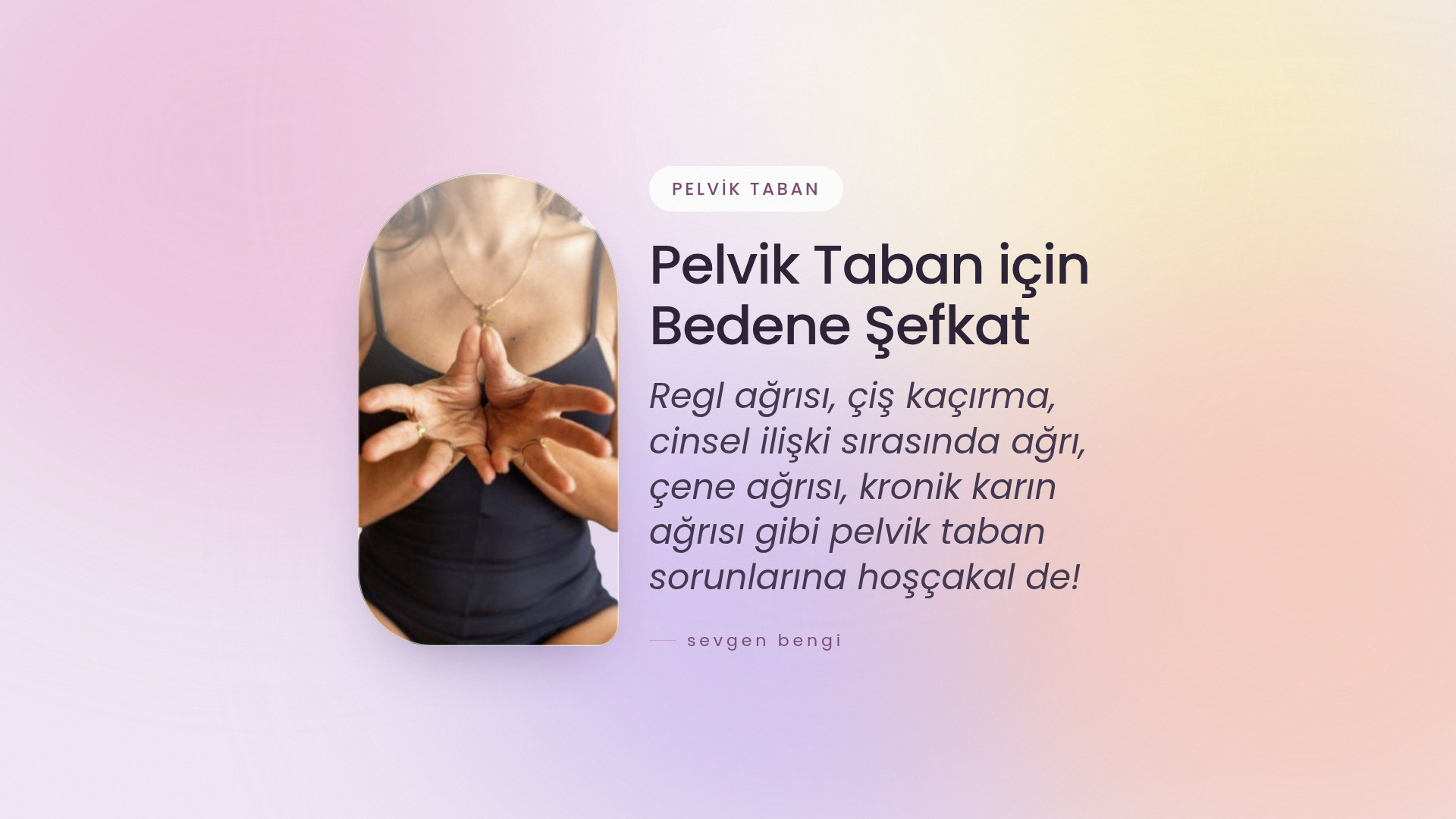 Pelvik Taban Bedene Şefkat